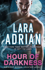 Title: Hour of Darkness (Midnight Breed: Hunter Legacy Series #2), Author: Lara Adrian