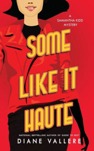 Title: Some Like It Haute: A Samantha Kidd Mystery, Author: Diane Vallere