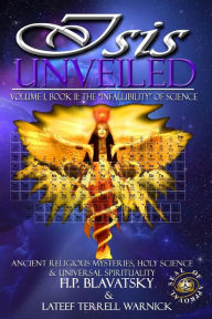 Title: Isis Unveiled: Ancient Religious Mysteries, Holy Science & Universal Spirituality (Book II), Author: LaTeef Terrell Warnick