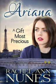 Title: A Gift Most Precious, Author: Rachel Ann Nunes