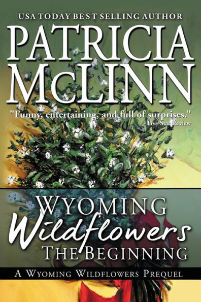 Wyoming Wildflowers: The Beginning: Wyoming Wildflowers, Book 1