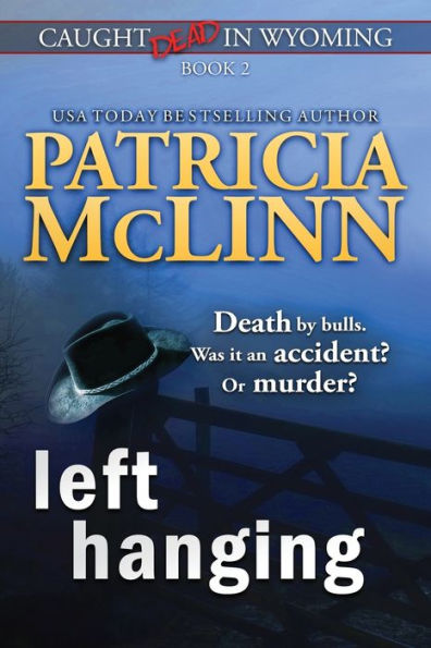 Left Hanging (Caught Dead Wyoming, Book 2)