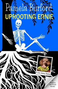 Title: Uprooting Ernie, Author: Pamela Burford