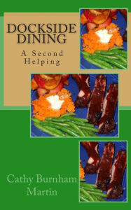 Title: Dockside Dining: A Second Helping, Author: Cathy Burnham Martin