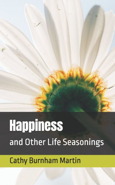 Happiness: and Other Life Seasonings