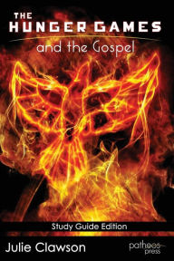 Title: The Hunger Games and the Gospel: Bread, Circuses, and the Kingdom of God, Author: Julie Clawson