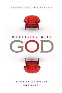 Wrestling With God: Stories of Doubt and Faith