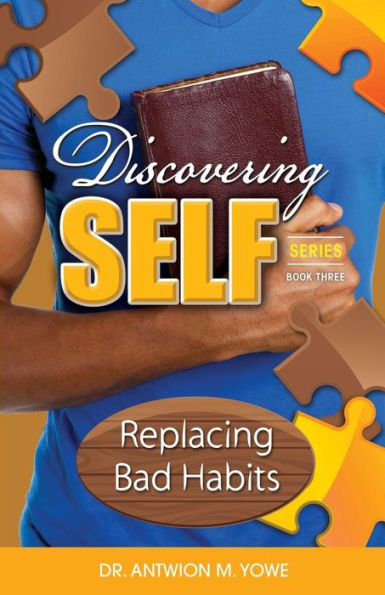 Discovering Self: Replacing Bad Habits