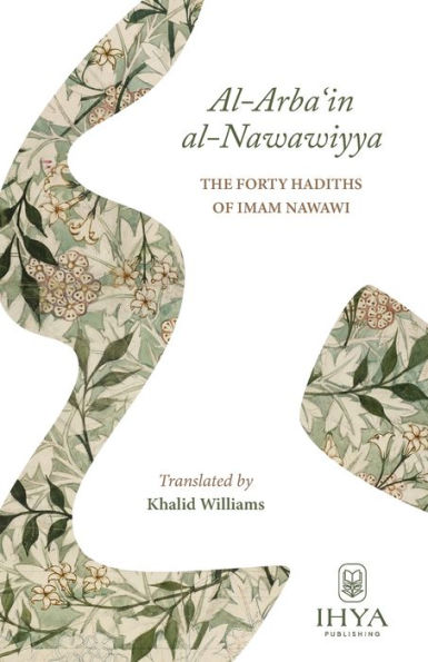 Al-Arba'in al-Nawawiyya: The Forty Hadiths of Imam Nawawi