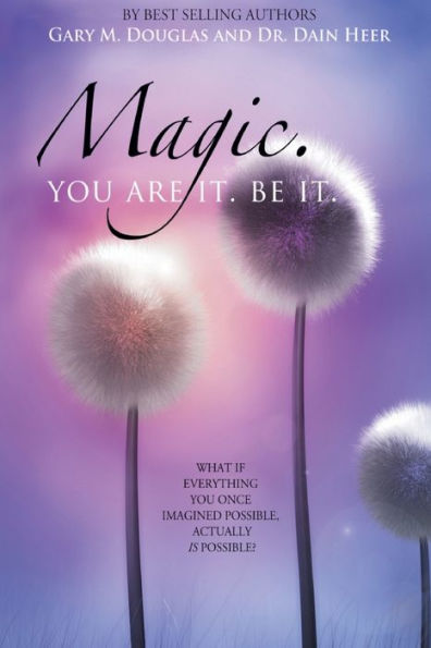 Magic. You Are It. Be