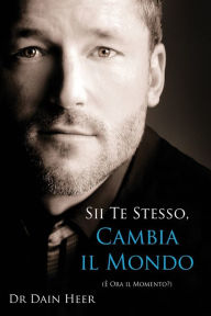 Title: Sii Te Stesso, Cambia Il Mondo - Being You, Changing the World Italian, Author: Heer