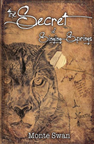 Title: The Secret of Singing Springs, Author: Monte Swan