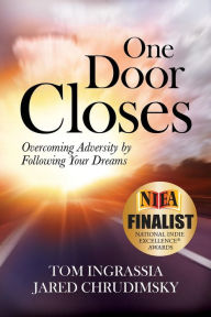 Title: One Door Closes: Overcoming Adversity by Following Your Dreams, Author: Tom Ingrassia