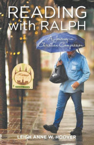 Title: Reading with Ralph - A Journey in Christian Compassion, Author: Leigh Anne W. Hoover