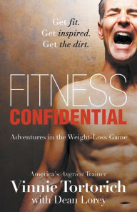 Title: Fitness Confidential, Author: Vinnie Tortorich