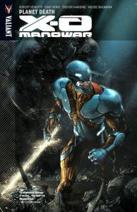 Title: X-O Manowar, Volume 3: Planet Death, Author: Robert Venditti