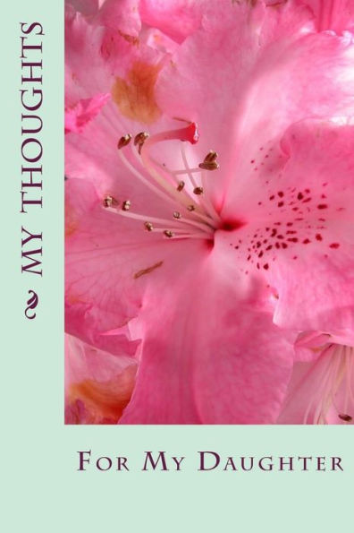 My Thoughts: For My Daughter