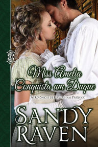 Title: Miss Amelia Conquista um Duque: As Crônicas de Caversham, Prologo, Author: Sandy Raven