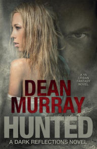 Title: Hunted (Dark Reflections Volume 2), Author: Dean Murray