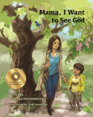 Title: Mama, I Want to See God, Author: Vanessa Fortenberry