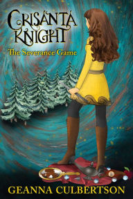 Title: Cristanta Knight: The Severance Game, Author: Geanna Culbertson