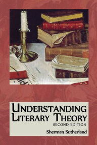 Title: Understanding Literary Theory, Author: Sherman Sutherland