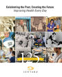 Celebrating the Past, Creating the Future, Improving Health Every Day: Sentara Healthcare Celebrates 125 Anniversary