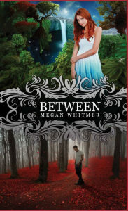 Title: Between, Author: Megan Whitmer