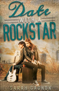 Title: Date With A Rockstar, Author: Sarah Gagnon