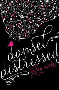Title: Damsel Distressed, Author: Kelsey Macke