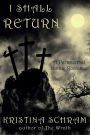 I Shall Return: A Paranormal Gothic Romance: A Paranormal Gothic Romance