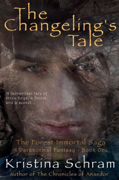 The Changeling's Tale: A Paranormal Fantasy (Book One): The Forest Immortal Saga