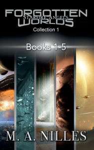 Title: Starfire Angels: Forgotten Worlds Collection 1 (Books 1-5):, Author: M. A. Nilles