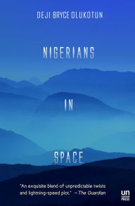 Title: Nigerians in Space, Author: Deji Bryce Olukotun