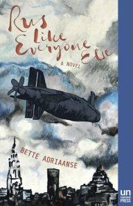 Title: Rus Like Everyone Else: A Novel, Author: Bette Adriaanse