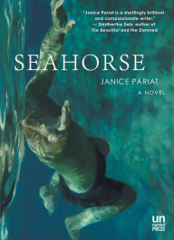 Title: Seahorse: A Novel, Author: Janice Pariat