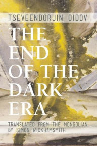 Title: The End of the Dark Era, Author: Tseveendorjin Oidov