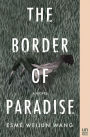 The Border of Paradise: A Novel
