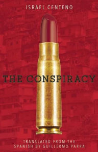 Title: The Conspiracy, Author: Israel Centeno