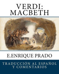 Title: Verdi: Macbeth: Traduccion al Espanol y Comentarios, Author: E Enrique Prado