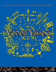 Title: Vodou Visions: An Encounter with Divine Mystery, Author: Sallie Ann Glassman
