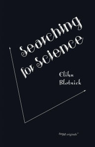 Title: Searching for Science: 1st findings:, Author: Elihu Blotnick