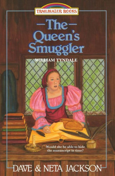 The Queen's Smuggler: Introducing William Tyndale