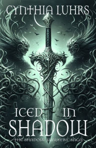 Title: Iced in Shadow: A Shadow Walkers Holiday Novella, Author: Cynthia Luhrs