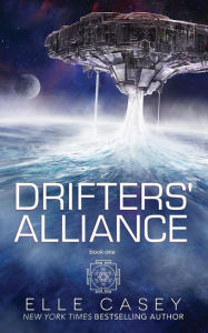 Title: Drifters' Alliance: Book One, Author: Elle Casey