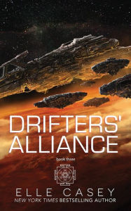 Title: Drifters' Alliance: Book Three, Author: Elle Casey
