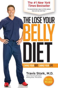 Title: The Lose Your Belly Diet: Change Your Gut, Change Your Life, Author: Travis Stork