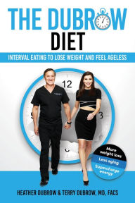 Ebook magazine pdf free download The Dubrow Diet: Interval Eating to Lose Weight and Feel Ageless by Heather Dubrow, Terry Dubrow