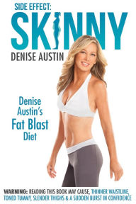 Title: Side Effect: Skinny: Denise Austin's Fat Blast Diet, Author: Denise Austin