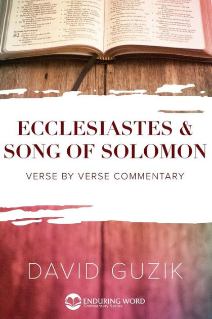 Ecclesiastes and Song of Solomon by David Guzik, Paperback | Barnes ...